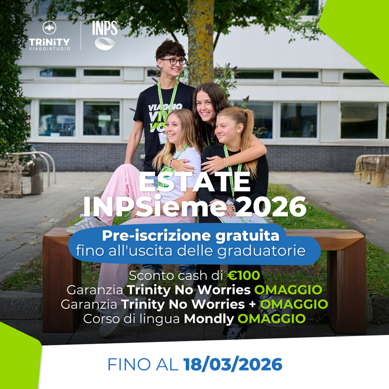 Ecco i vantaggi per te:  PRE-ISCRIZIONE GRATUITA fino all'uscita delle Graduatorie SCONTO DI &euro; 100 sulla quota base ASSICURAZIONE ANNULLAMENTO GRATUITA (anzich&egrave; &euro; 219 - obbligatoria per il Bando) Corso di lingua online pre-partenza MONDLY by Pearson OMAGGIO (anzich&egrave; &euro; 100) TRINITY FLEXIPAY INPS, per rateizzare la tua vacanza studio senza interessi e costi extra  SCOPRI L'OFFERTA! &raquo;